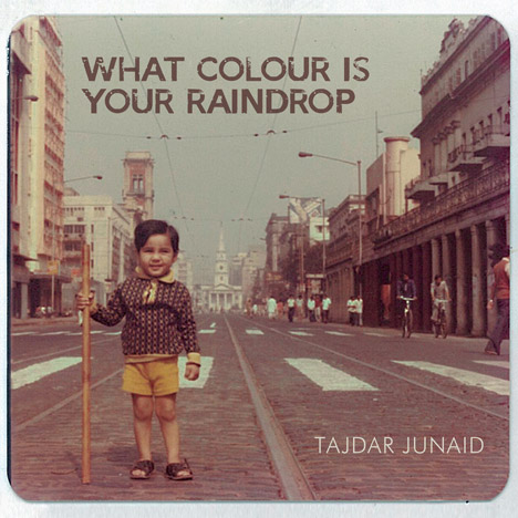 Tajdar Junaid on his latest release 'What Colour is your Raindrop?'